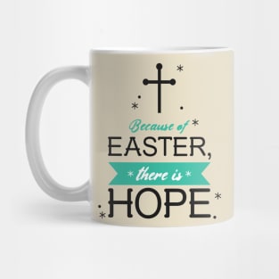 Because of EASTER, there is HOPE Mug